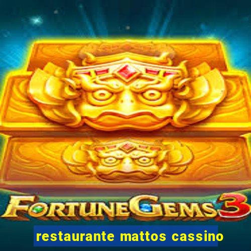 restaurante mattos cassino